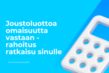 Joustoluottoa omaisuutta vastaan - rahoitus ratkaisu sinulle 34