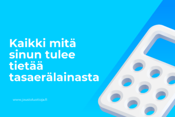 Kaikki mitä sinun tulee tietää tasaerälainasta 30