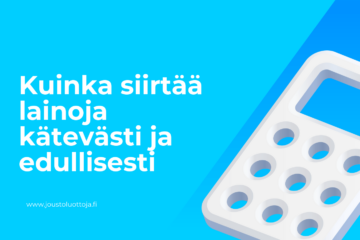 Kuinka siirtää lainoja kätevästi ja edullisesti 4