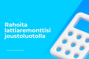 Rahoita lattiaremonttisi joustoluotolla 32