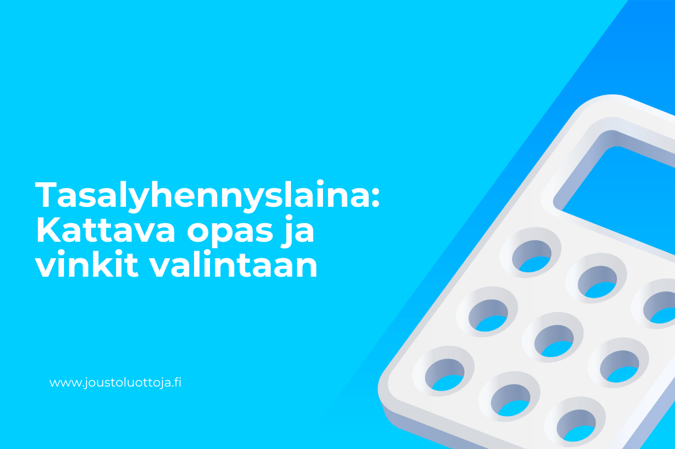 Tasalyhennyslaina: Kattava opas ja vinkit valintaan 1